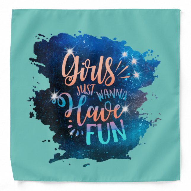 Girls just wanna have fun bandana (Front)