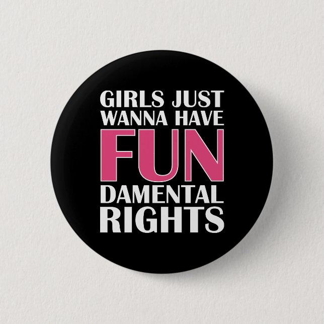 Girls Just Wanna Have Fun Button (Front)