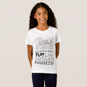 Girls Just Wanna Have Fun-damental Rights T-Shirt