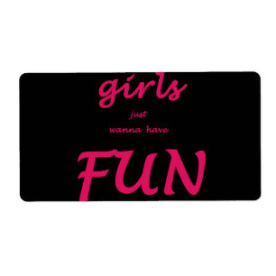 girls just wanna have fun label