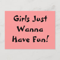 Girls Just Wanna Have Fun! Postcard