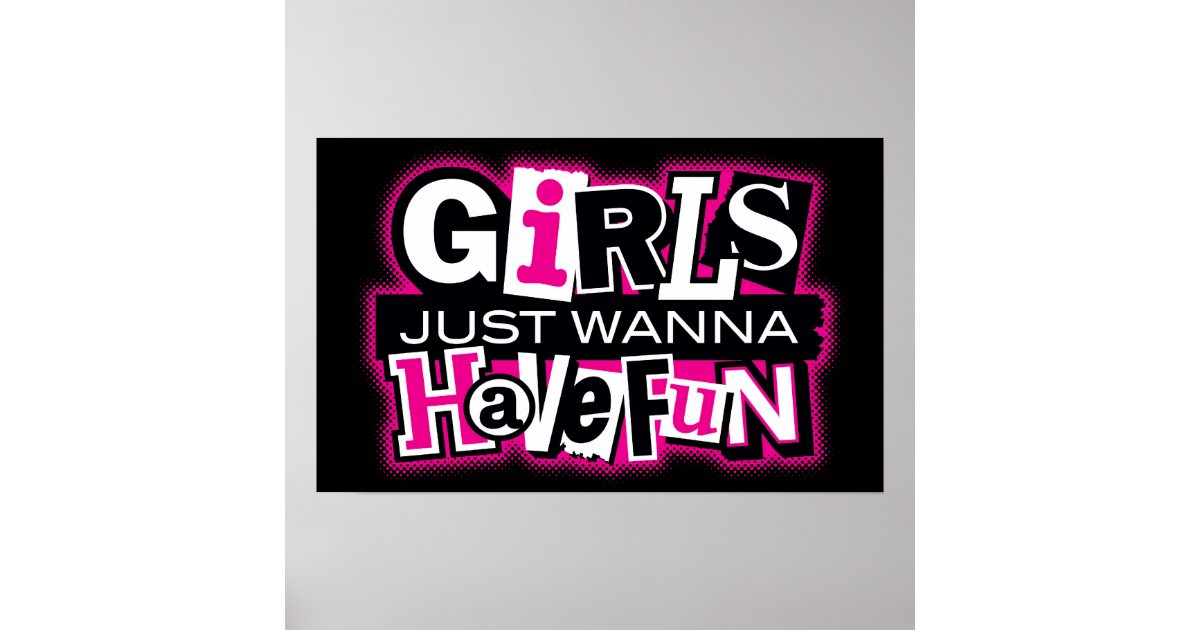 Just Wanna just wanna poster zazzle Just Wanna just wanna poster zazzle