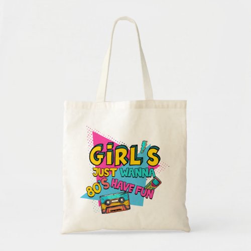 Girls Just Wanna Have Fun Retro  80s Tote Bag
