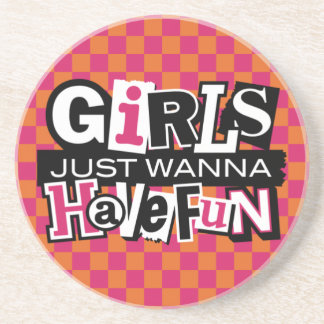 Girls Just Wanna Have Fun Sandstone Coaster
