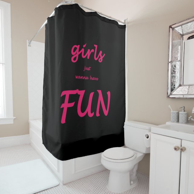 girls just wanna have fun shower curtain (In Situ)