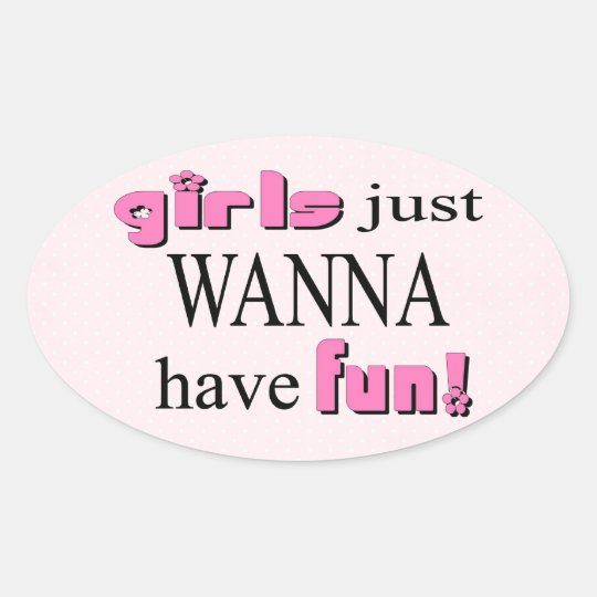 Girls Just Wanna Have Fun Sticker