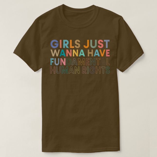 Girls Just Wanna Have Fun  T-Shirt (Design Front)