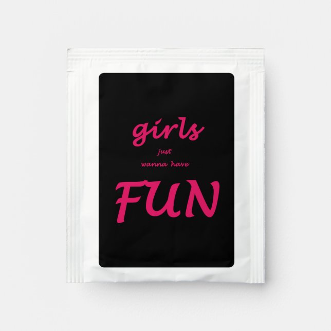 Girls Just Wanna Have Fun Tea Bag Drink Mix (Front)