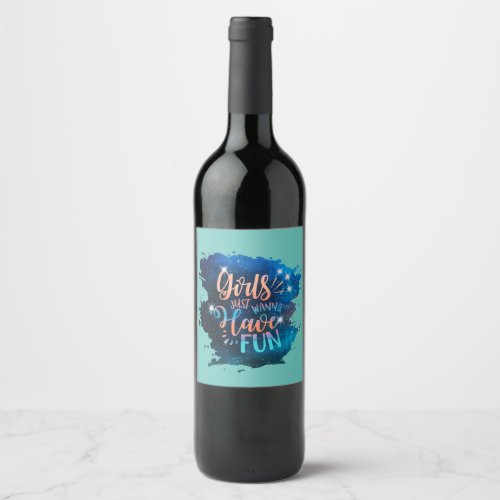 Girls just wanna have fun wine label