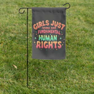 Girls just wanna have fundamental human Equality Garden Flag