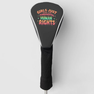 Girls just wanna have fundamental human Equality Golf Head Cover