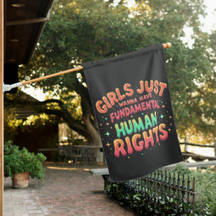 Girls just wanna have fundamental human Equality House Flag