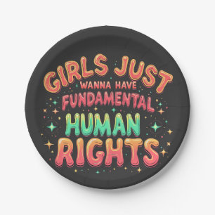 Girls just wanna have fundamental human Equality  Paper Plates