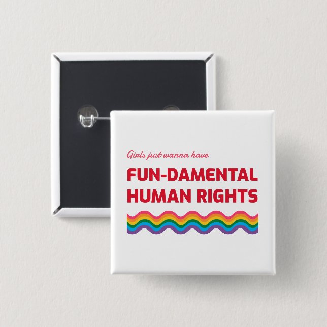 Girls Just Wanna Have Fundamental Human Rights But Button (Front & Back)