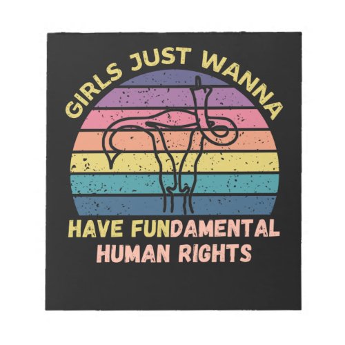 Girls Just Wanna Have Fundamental Human Rights Notepad