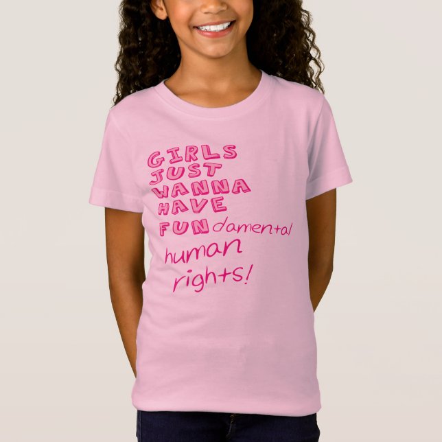 GIRLS JUST WANNA HAVE FUNdamental human rights! T-Shirt (Front)