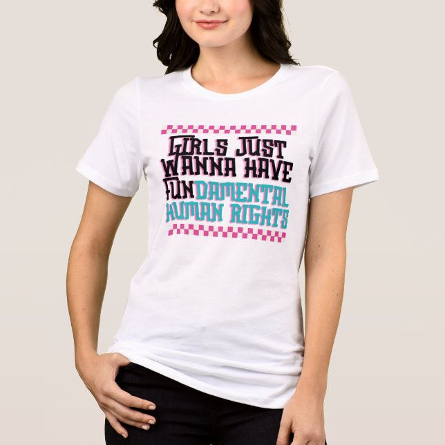 Girls Just Wanna Have Fundamental Human Rights Tri-Blend Shirt (Front)