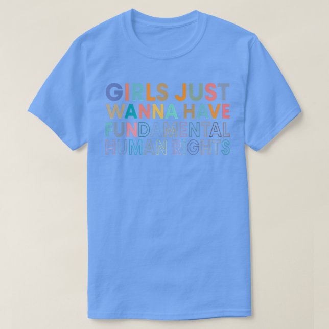 Girls Just Wanna Have Fundamental Rights2506  T-Shirt (Design Front)