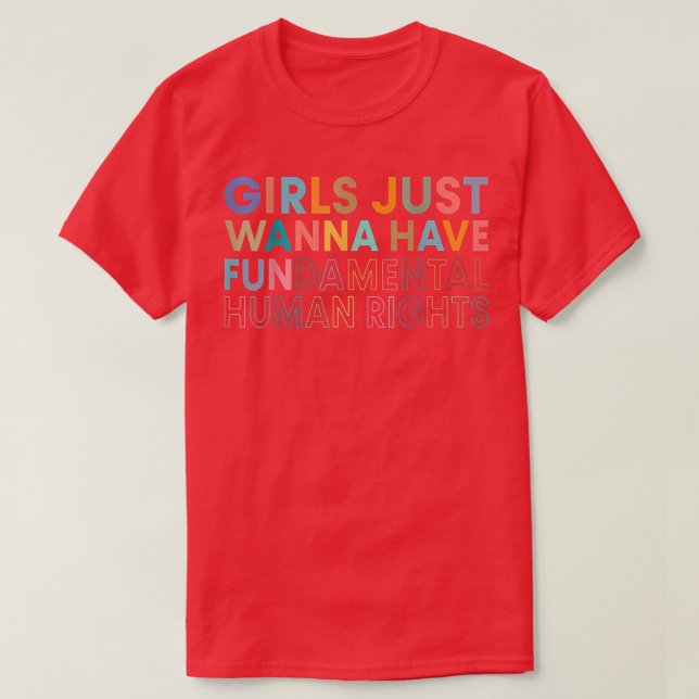 Girls Just Wanna Have Fundamental Rights 2497  T-Shirt (Design Front)