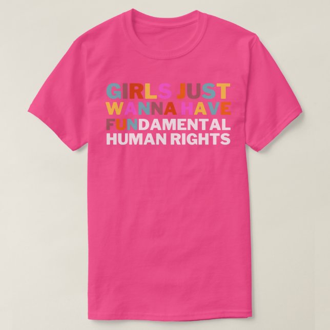 Girls Just Wanna Have Fundamental Rights 31 T-Shirt (Design Front)