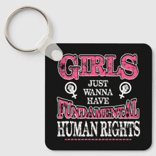 Girls Just Wanna Have Fundamental Rights Keychain