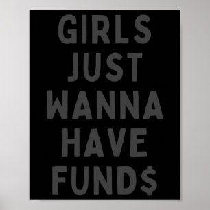 Girls Just Wanna Have Funds Sticker Poster