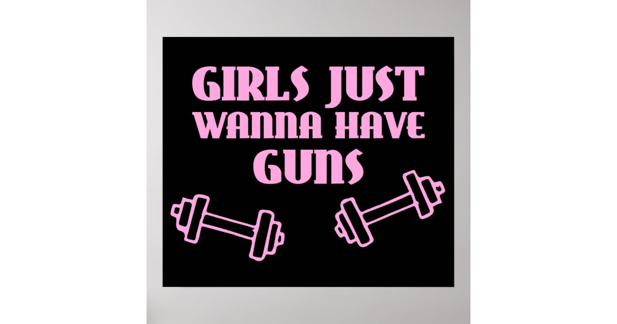 Girls Just Wanna Have Guns Poster | Zazzle