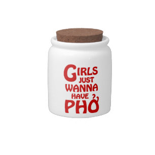 Girls Just Wanna Have Phở Candy Jar