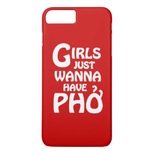 Girls Just Wanna Have Phở iPhone 8 Plus/7 Plus Case