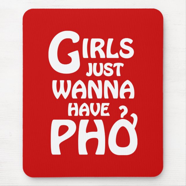 Girls Just Wanna Have Phở Mouse Pad (Front)