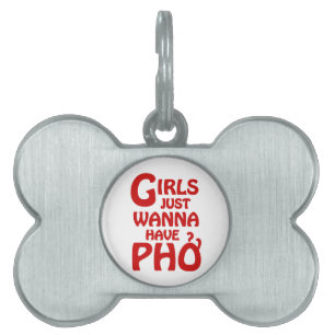Girls Just Wanna Have Phở Pet Name Tag