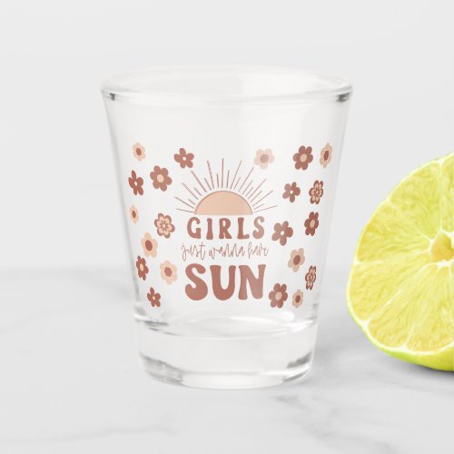 Girls Just Wanna Have Sun Best Friend Weekend Trip Shot Glass