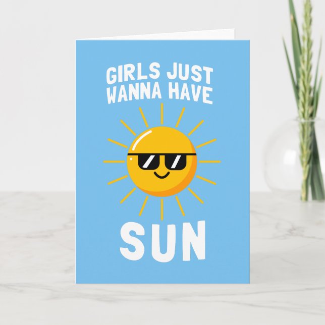 Girls Just Wanna Have Sun Card (Front)