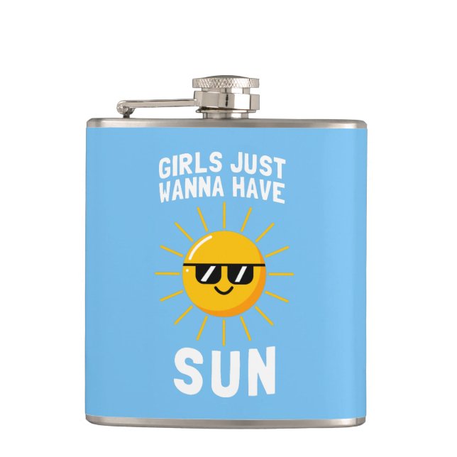 Girls Just Wanna Have Sun Flask (Front)