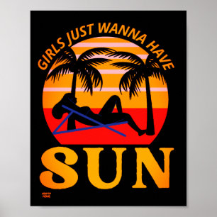 "GIRLS JUST WANNA HAVE SUN" funny holiday gift Poster