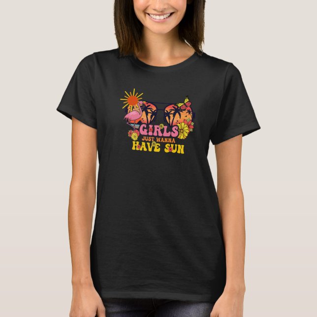 Girls Just Wanna Have Sun Girl Love Sun Flamingo B T-Shirt (Front)