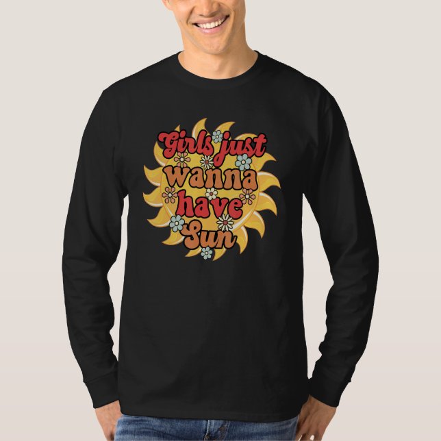 Girls Just Wanna Have Sun Hello Summer Here Comes  T-Shirt (Front)