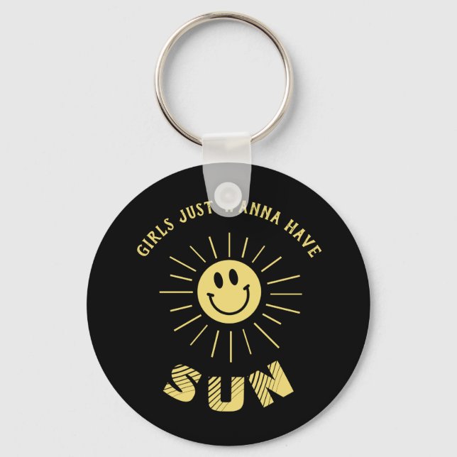 Girls just wanna have Sun 🌞  Keychain (Front)