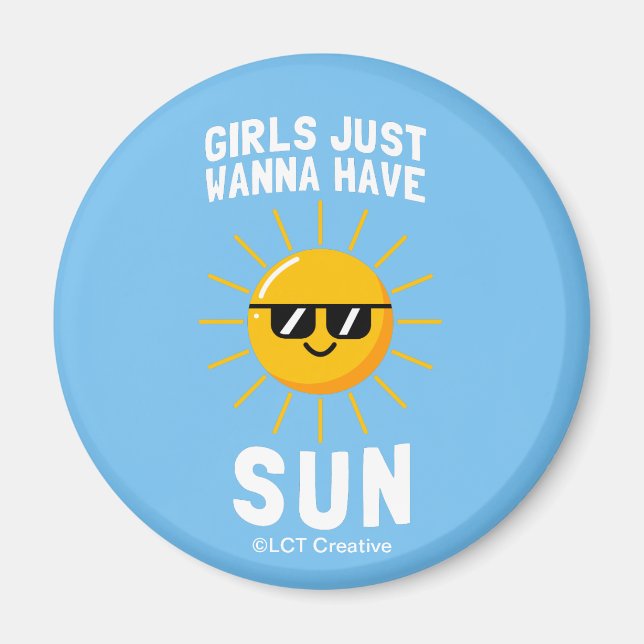 Girls Just Wanna Have Sun Magnet (Front)