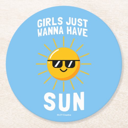 Girls Just Wanna Have Sun Round Paper Coaster