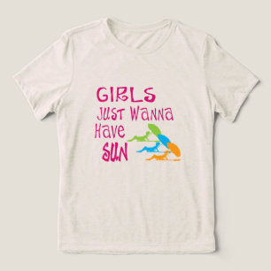 Girls Just Wanna Have Sun Tri-Blend Shirt