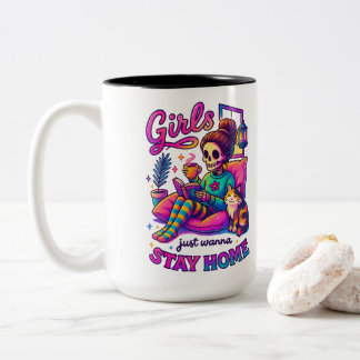 Girls Just Wanna...  Two-Tone Coffee Mug