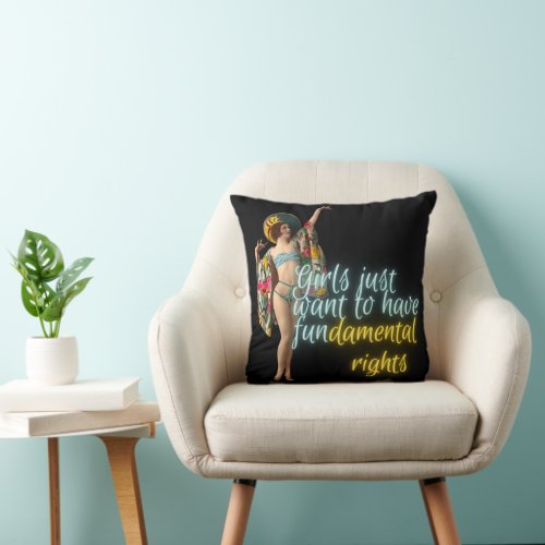 Girls Just Want Fundamental Rights Campy Dancer  Throw Pillow
