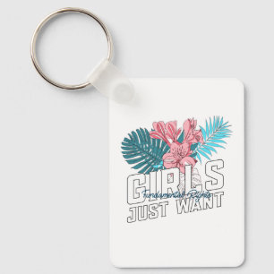 Girls Just Want Fundamental Rights Keychain