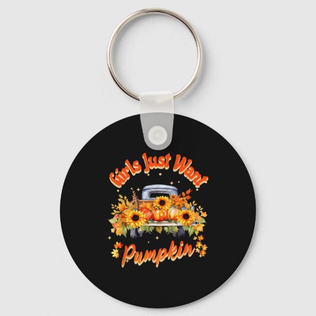 Girls Just Want Pumpkin Autumn Fall Sunflower Truc Keychain (Front)