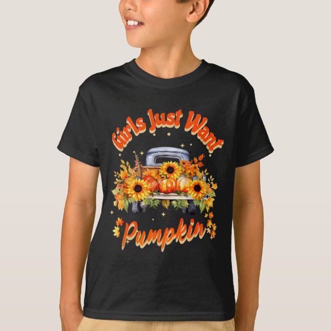 Girls Just Want Pumpkin Autumn Fall Sunflower Truc T-Shirt (Front)