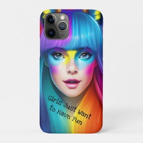 Girls Just Want to Have Fun colorful rainbow face iPhone 11 Pro Case