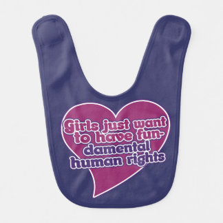 Girls just want to have fundamental human rights bib