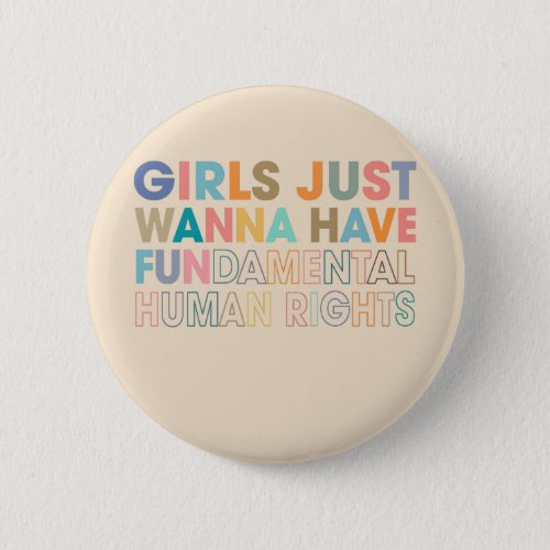 Girls just want to have fundamental human rights button