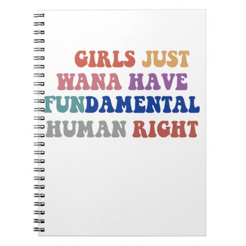Girls Just Want to Have Fundamental Human Rights Notebook